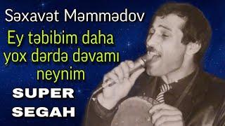 Səxavət Məmmədov - Ey təbibim (Nə qaldı)