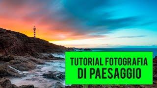 Tutorial Completo Fotografia di Paesaggio️