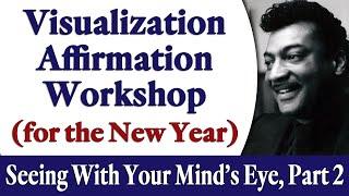 Visualization Affirmation Workshop for the New Year - Rev. Ike Seeing with Your Mind's Eye, Pt 2