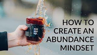 Creating an Abundance Mindset