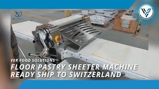 Floor Pastry Sheeter Machine Ready Ship to Switzerland By VER Food Solutions