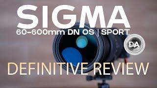 Sigma 60-600mm F4.5-6.3 DG DN OS Sport | Definitive Review