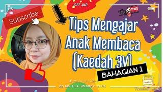 Tips Mengajar Anak Membaca (Kaedah 3V) Bahagian 1