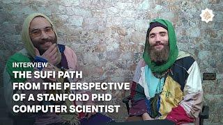 The Sufi path from the perspective of a Stanford PhD computer scientist