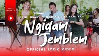 Bajol Ndanu Ft. Fira Cantika & Nabila - Ngidam Jemblem (Official Lyric Video)