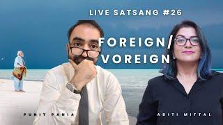 Live Satsang 26 | Foreign Voreign ft. @AditiMittalYT  | Punit Pania