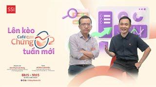 ️ CAFE CÙNG CHỨNG: LÊN KÈO GIAO DỊCH TUẦN 26.5