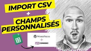 Guide Complet pour Importer des Champs Personnalisés dans WooCommerce - Ultimate csv importer et ACF