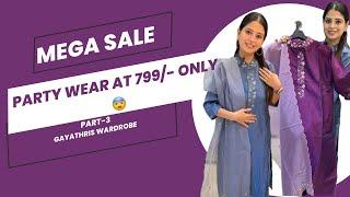 Mega year end sale || Part-3 ||40-70% off ||Party wear at flat 799/- ||Gayathris Wardrobe