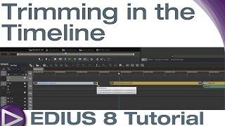 EDIUS 8 Basic Tutorial: Trimming in the Timeline