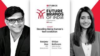 Future Brands of India | Sanjeev Rao, CEO, Being Human