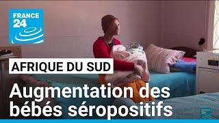 L'augmentation des bébés séropositifs au sida en Afrique du Sud inquiète les autorités