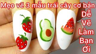 Hướng dẫn vẽ 3 mẫu trái cây thông dụng thợ nail hay làm cho khách