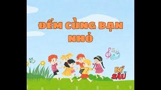 Đếm Cùng Bạn Nhỏ - Hát Cùng Bé Sâu