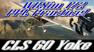 Wb-Sim Cessna 172 and CLS 60 FFB Yoke For MSFS | Training For My PPL!