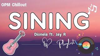 SINING - Dionela ft. Jay R OPM Acoustic Songs  Best OPM Tagalog Love Songs 2024 With Lyrics