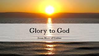 Glory to God - Mass of Galilee - Gonzalo L. Gonzalez