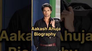 Aakash Ahuja Biography #aakashahuja #akashahuja #faltu #thapkipyarki #hindiserialgossips