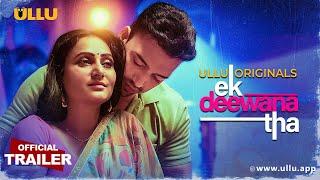 Ek Deewana Tha | Part - 01 | Official Trailer | Ullu Originals | Releasing On : 05th November