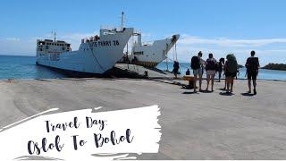 Travelling Day | Oslob To Bohol By Ferry