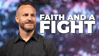 Faith and a Fight | The Story | Aaron Pennington - Lead Pastor