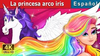 La princesa arco iris | The Rainbow Princess in Spanish | Spanish Fairy Tales