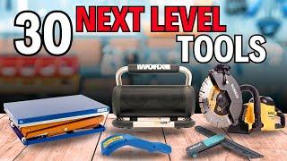 30 Amazing Next Level Tools You Must Have