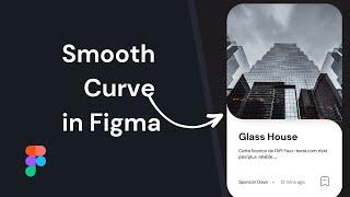 Creating Smooth Curves for Your Figma Card: Step-by-Step Tutorial