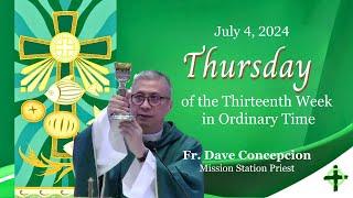 July 4, 2024 (6:00pm) Thursday of the 13th Week in Ordinary Time with Fr. Dave Concepcion