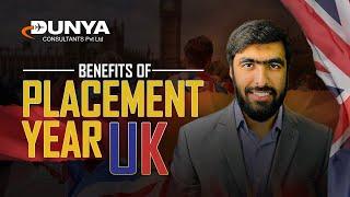 What is Placement Year | Benefits of Placement Year in UK | Study in UK | Dunya Consultants