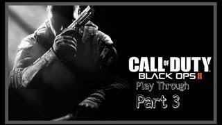 Black Ops 2 - Play Through - Part 3