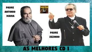 Padre Antonio Maria & Padre Zezinho As Melhores