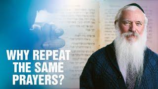 Why Do We Repeat the Same Prayers EVERY Day? (Ft. Rabbi Manis Friedman)