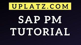 SAP PM Tutorial | SAP Plant Maintenance | SAP PM Training | SAP PM Course | SAP PM | Uplatz