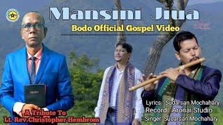 Mansini Jiua || Bodo Official Gospel Video || A Tribute To Lt.Rev.Christopher Hembrom Swrangni Lama.