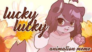 LUCKY LUCKY | ANIMATION MEME