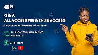 ALX Q & A - ALX Program Benefits, All Access Fee Payment & eHub Access