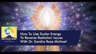 How To Use Scalar Energy for Healing and Recovery with Dr. Sandra Rose Michael