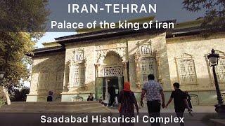 IRAN TEHRAN 2021- Palace of the king of iran - Saadabad Historical Complex  کاخ سعد آباد