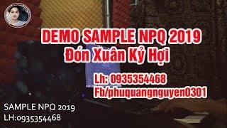 DEMO 15  STYLE DJ Sample NPQ 2019 Mới nhất Đón Xuân Kỷ Hợi