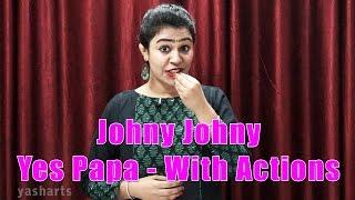 Johny Johny Yes Papa With Actions | Nursery Rhymes With Action For Kids