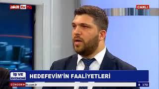 Akit Tv İş ve Ekonomi gündemi Hedefevim konuk oldu