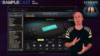 Spectrasonics "Keyscape" - The Samplecast Big Review