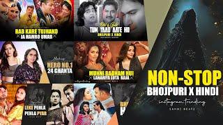 NON-STOP ( Bhojpuri X Hindi ) Instagram Trending Mashup 2024 | sahni beatz