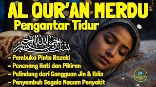 Bacaan Al Quran Pengantar Tidur Surat Al Mulk, Yasin, Ar Rahman, Al Waqiah Penenang Hati dan Pikiran