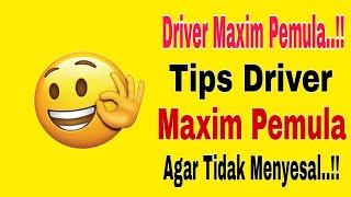 Driver Maxim Pemula..!! Tips Driver Maxim Pemula Agar Tidak Menyesal ~ Maxim Ojek Online