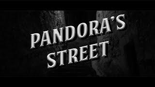 Pandora's Street - CinéFabrique, Ma Rue