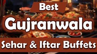 Best Spots for Sehri & Iftar Buffet in Gujranwala, Pakistan - English