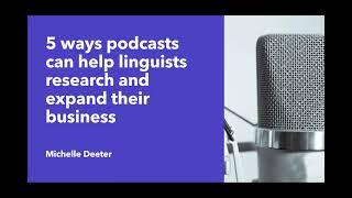 Five ways podcasts can help linguists research and expand their business