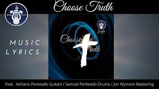 Choose Truth / Lyrics version by Jose Velez